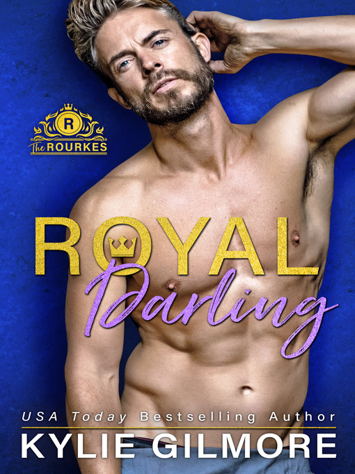 Title details for Royal Darling by Kylie Gilmore - Available